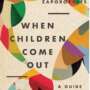 When Children Come Out